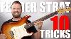 10 Tricks To Get The Best Out Of Your Stratocaster
