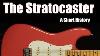 Le Stratocaster Fender Une Courte Histoire